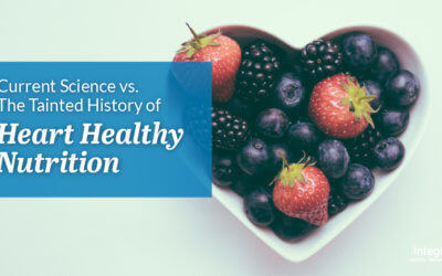 Current Science vs. The Tainted History of Heart Healthy Nutrition